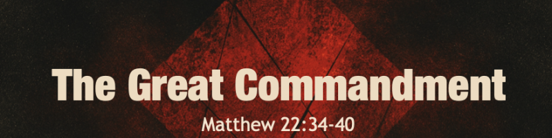 Sermon - The Great Commandment
